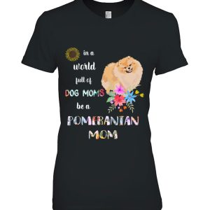 Funny Be A Pomeranian Puppy Dog Mom Mother