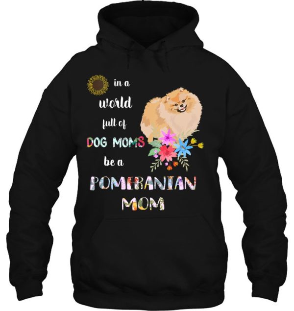 Funny Be A Pomeranian Puppy Dog Mom Mother