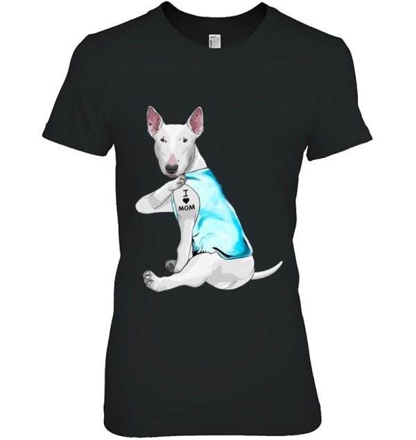 Funny Bull-Terrier Dog I Love Mom Tattoo Bull Terrier Lover