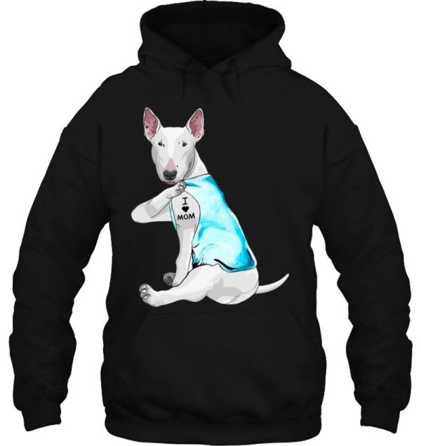 Funny Bull-Terrier Dog I Love Mom Tattoo Bull Terrier Lover