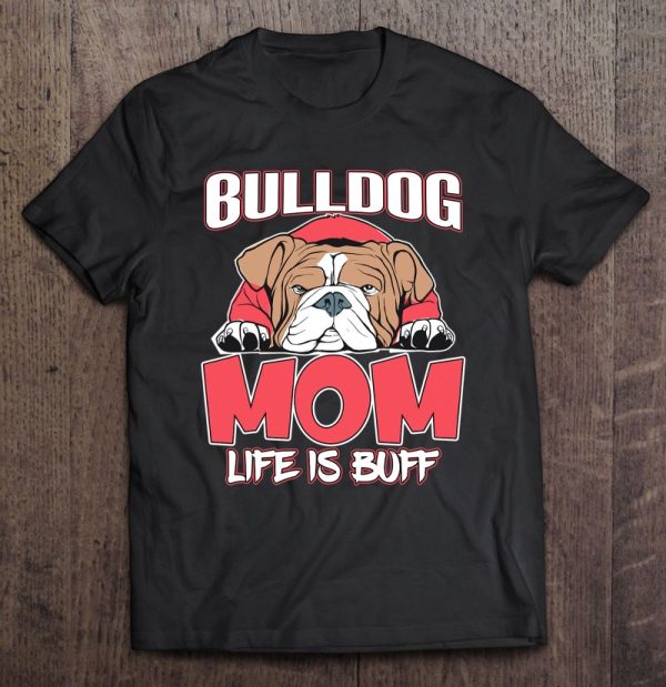 Funny Bulldog Mom Life Is Buff Cute American Bulldog