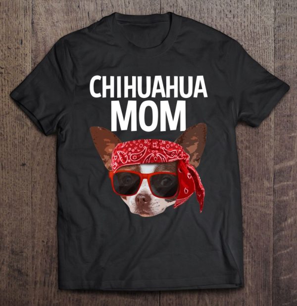 Funny Chihuahua Mom Design For Women Chihuahua Lover