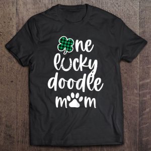 Funny Cute St Patricks Day Dog Lover One Lucky Doodle Mom Funny Cute St Patricks Day Dog Lover One Lucky Doodle Mom