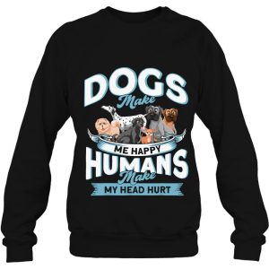 Funny Dog Lovers Dog Owners Dog Moms Dogs Make Me Happy 4