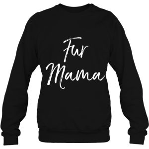 Funny Dog Mom Quote Dog Owner Gift For Women Cute Fur Mama 4
