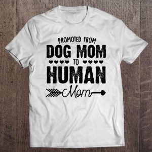 Funny Dog Mom Shirts Promoted From Dog Mom To Human Mom 2023 Retro