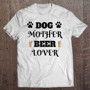 Funny Dog Mother Beer Lover