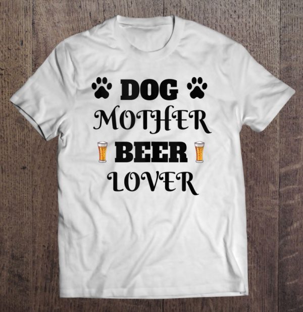 Funny Dog Mother Beer Lover