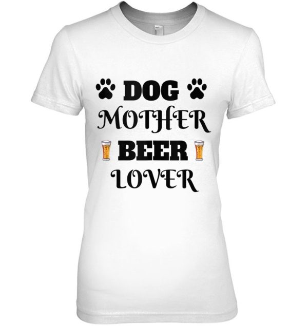 Funny Dog Mother Beer Lover