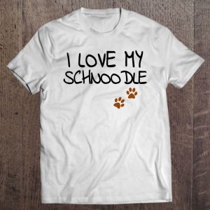 Funny I Love My Schnoodle For Doodle Dog Mom Dad Lover