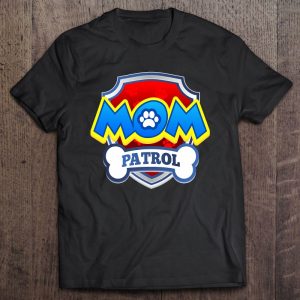 Funny Mom Patrol Funny Dog Mom Gift Birthday Party