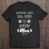 Funny Promoted From Dog Mom To Human Mom Est. 2022 Ver2