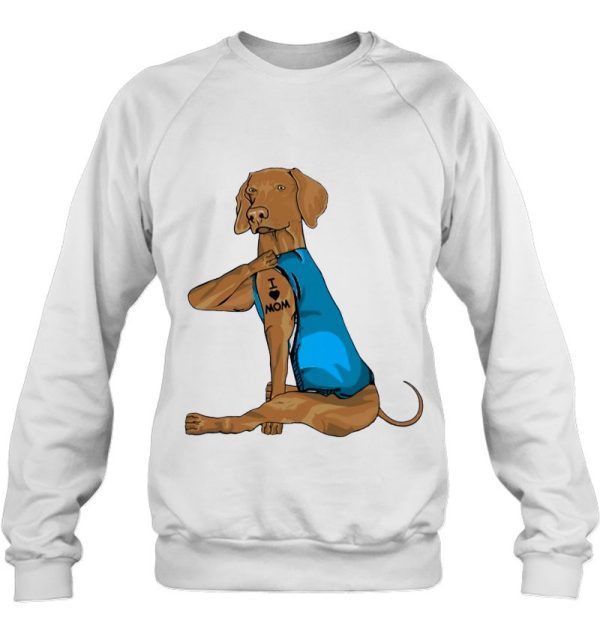 Funny Vizsla Dog I Love Mom Tattoo Vizsla Lover Gift