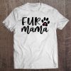 Fur Mama , Dog Mom , Dog Mom Gift, Mom Of Dogs