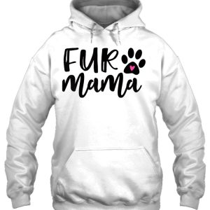 Fur Mama Dog Mom Dog Mom Gift Mom Of Dogs 3