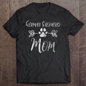 German Shepherd Mom Shirt Shepherd Lover Owner Dog Mom Gift