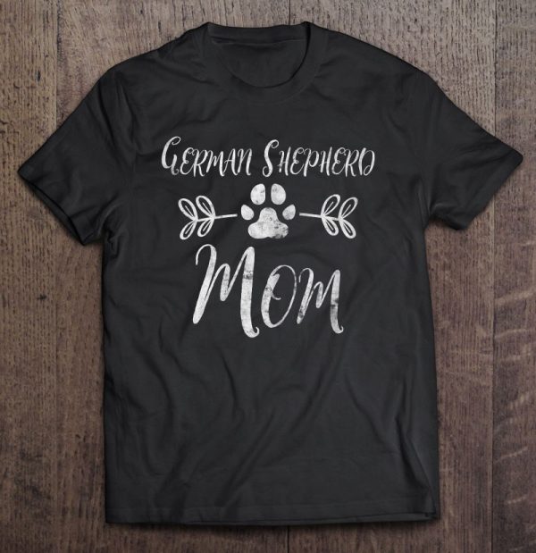 German Shepherd Mom Shirt Shepherd Lover Owner Dog Mom Gift