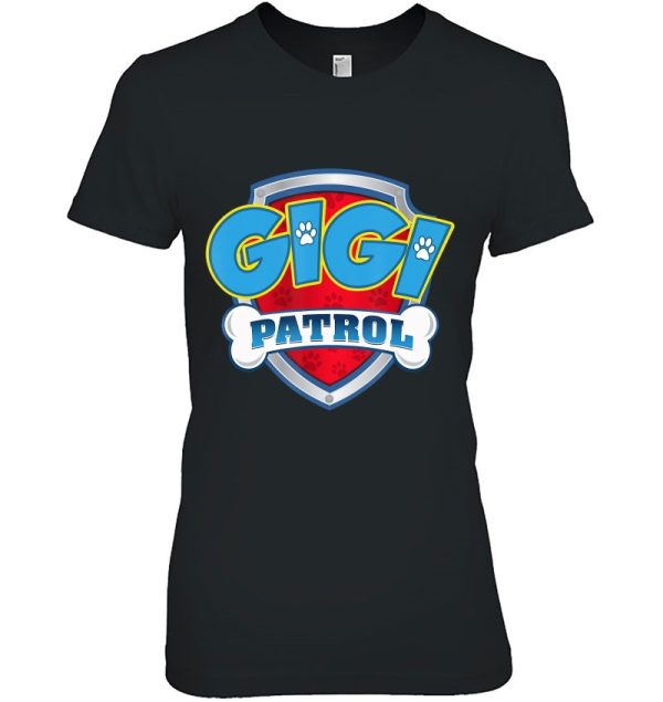 Gigi Patrol Shirt-Dog Mom Dad Funny Gift Birthday Party