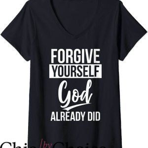God Did T-Shirt Forgive Yourself God Already Did