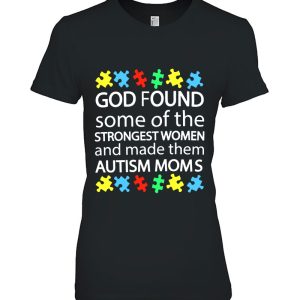 God Found Some Of The Strongest Women And Made Them Autism Mom
