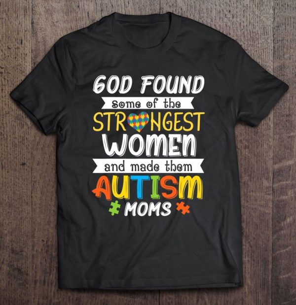 God Found Some Of The Strongest Women Made Them Autism Moms