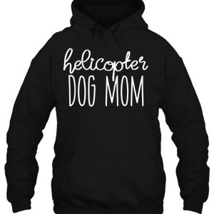 Helicopter Dog Mom 3
