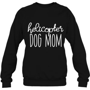 Helicopter Dog Mom 4