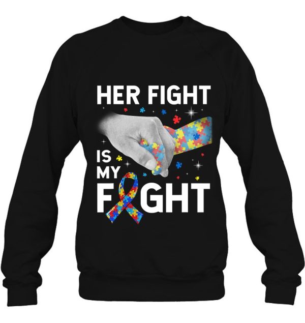 Her Fight Is My Fight Autism Awareness Gift Autism Mom Kids