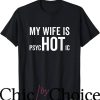 Hot Wife T-Shirt Funny Sarcastic Humor Joke T-Shirt Trending