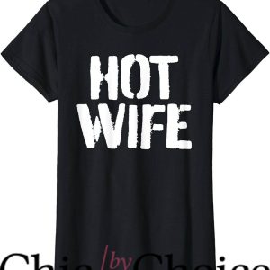Hot Wife T-Shirt Hot Wife Swinger Word T-Shirt Trending