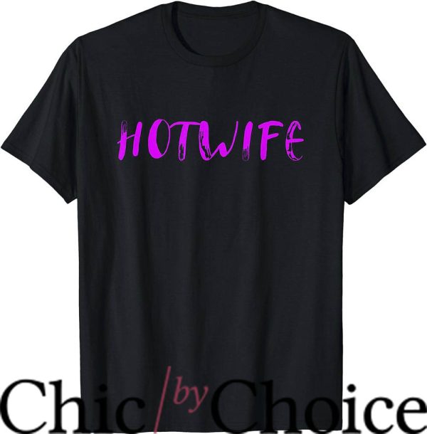 Hot Wife T-Shirt Hot Wife Funny Word Tee Trending