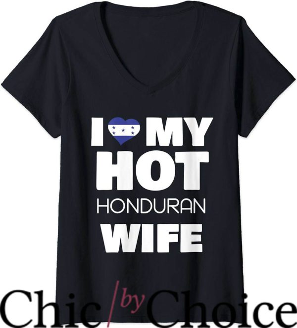 Hot Wife T-Shirt I Love My Hot Honduran Wife Trending