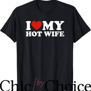 Hot Wife T-Shirt I Love My Hot Wife T-Shirt Trending