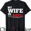 Hot Wife T-Shirt Is Psychotic T-Shirt Trending