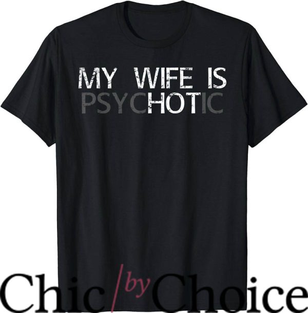 Hot Wife T-Shirt My Wife Is Hot Illusion Funny Tee Trending