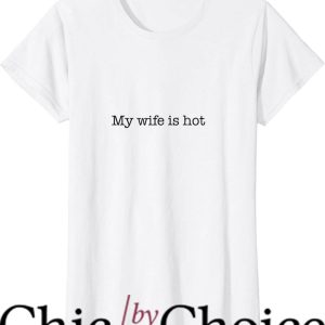 Hot Wife T-Shirt Trending