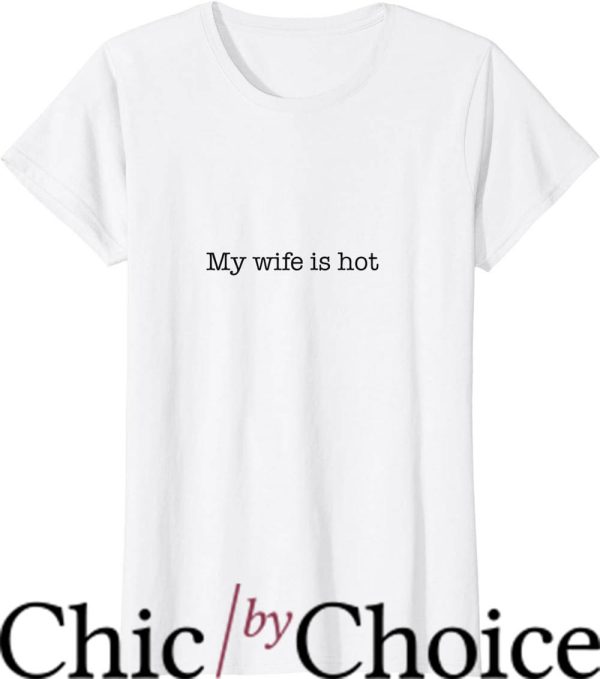 Hot Wife T-Shirt Trending