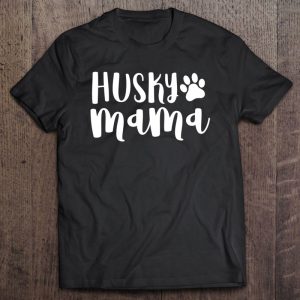 Husky Mama Funny Dog Lovers Dog Mom Women Gifts