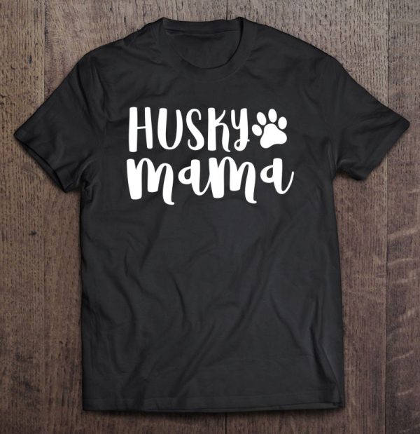 Husky Mama Funny Dog Lovers Dog Mom Women Gifts