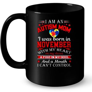I Am An Autism Mom I Was Born In November With My Heart On My Sleeve 2 I Am An Autism Mom I Was Born In November With My Heart On My Sleeve 3