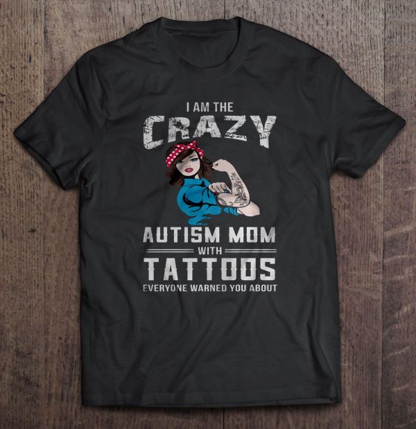 I Am The Crazy Autism Mom With Tattoos Everyone Warned You About