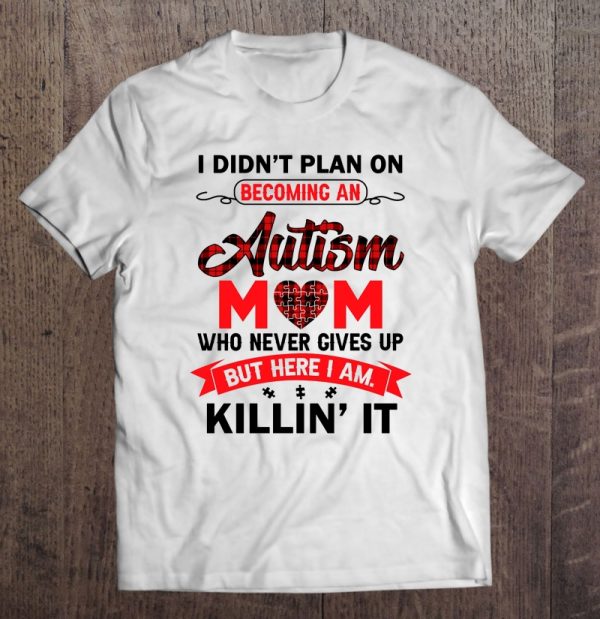 I Didn’T Plan On Becoming An Autism Mom Who Never Gives Up Version 2