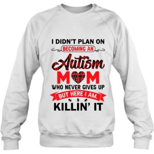 I Didn’T Plan On Becoming An Autism Mom Who Never Gives Up Version 2 3 I Didn'T Plan On Becoming An Autism Mom Who Never Gives Up Version 2 4