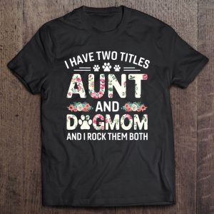 I Have Two Titles Aunt And Dog Mom Floral Dog Lovers