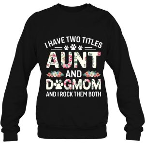 I Have Two Titles Aunt And Dog Mom Floral Dog Lovers 4