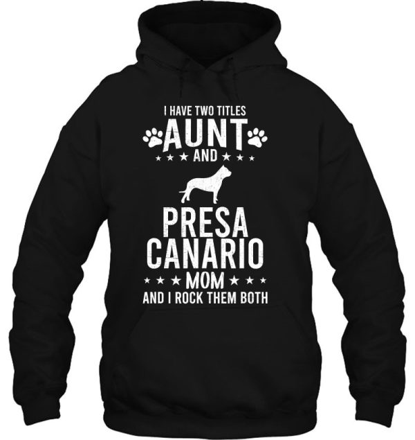 I Have Two Titles Aunt And Presa Canario Dog Mom