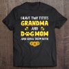 I Have Two Titles Grandma And Dog Mom Gift Mother’s Day