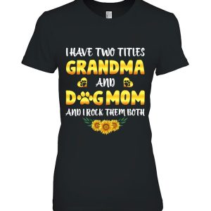 I Have Two Titles Grandma And Dog Mom Gift Mother’s Day