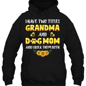 I Have Two Titles Grandma And Dog Mom Gift Mothers Day 3