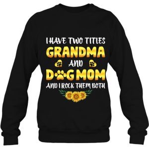 I Have Two Titles Grandma And Dog Mom Gift Mothers Day 4